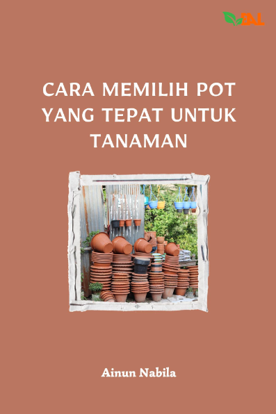 Cara Memilih Pot yang Tepat untuk Tanaman